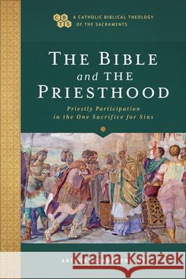 Bible and the Priesthood Giambrone, Anthony Op 9781540966087 Baker Academic