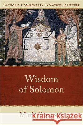 Wisdom of Solomon Mark Giszczak 9781540967275 Baker Academic