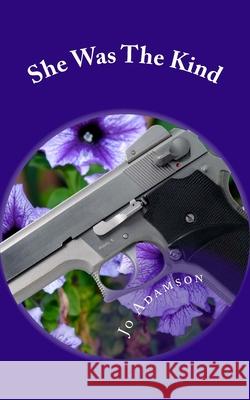 She Was The Kind Adamson, Jo J. 9781541002678 Createspace Independent Publishing Platform