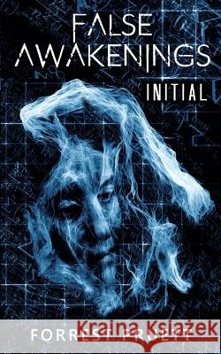 False Awakenings: Initial Forrest Pruett 9781541004801