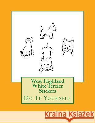 West Highland White Terrier Stickers: Do It Yourself Gail Forsyth 9781541005020
