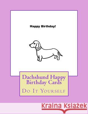 Dachshund Happy Birthday Cards: Do It Yourself Gail Forsyth 9781541005242