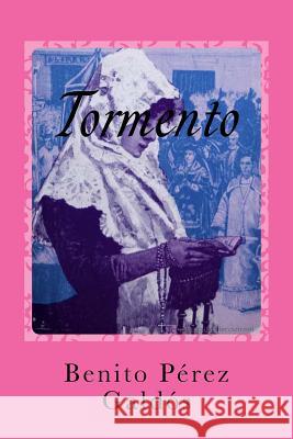 Tormento Benito Pere Gustavo J. Sanchez 9781541005518 Createspace Independent Publishing Platform