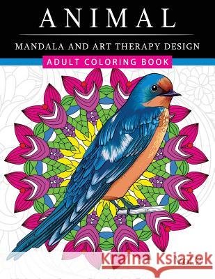 Animal Mandala and Art Therapy Design: An Adult Coloring Book with Mandala Designs, Mythical Creatures, and Fantasy Animals for Inspiration and Relaxa Horses War Team                          Adult Coloring Book 9781541005617 Createspace Independent Publishing Platform