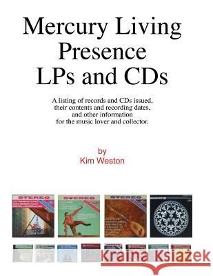 Mercury Living Presence LPs and CDs Kim Weston 9781541005785 Createspace Independent Publishing Platform