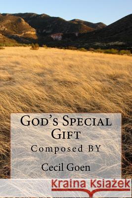 God's Special Gift Cecil B. Goe Stephen Goen 9781541006201