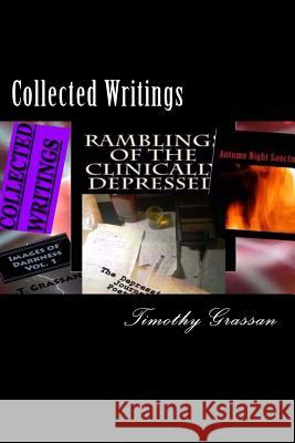 Collected Writings Timothy Grassan 9781541008045 Createspace Independent Publishing Platform