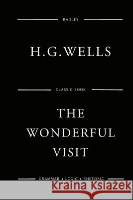 The Wonderful Visit MR H. G. Wells 9781541008472 Createspace Independent Publishing Platform