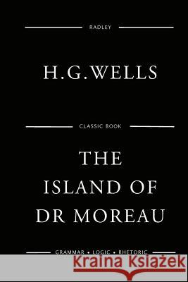 The Island Of Doctor Moreau Wells, H. G. 9781541008762 Createspace Independent Publishing Platform