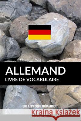 Livre de vocabulaire allemand: Une approche thématique Pinhok Languages 9781541010376 Createspace Independent Publishing Platform