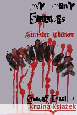 My Many Suicides - Sinister Edition Black Hamlet Sinister Spital 9781541012714 Createspace Independent Publishing Platform