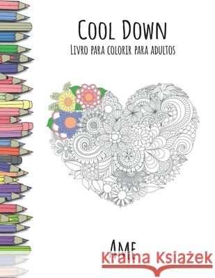 Cool Down - Livro para colorir para adultos: Ame York P. Herpers 9781541014411 Createspace Independent Publishing Platform