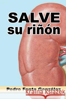 Salve su rinon Pedro Fonte Gonzalez 9781541014589