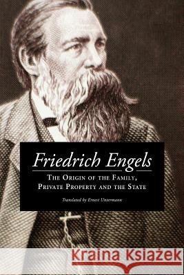 The Origin of the Family, Private Property and the State Frederick Engels Ernest Untermann 9781541015364 Createspace Independent Publishing Platform