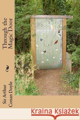 Through the Magic Door Sir Arthur Conan Doyle G-Ph Ballin 9781541015852 Createspace Independent Publishing Platform