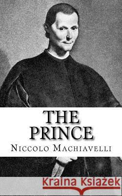 The Prince Niccolo Machiavelli Ninian Hill Thompson 9781541017634 Createspace Independent Publishing Platform