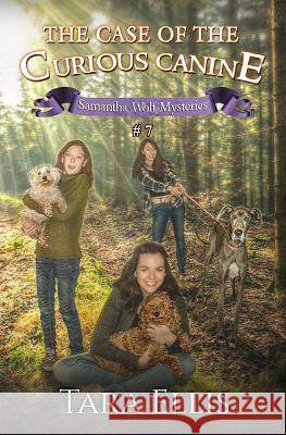 The Case of the Curious Canine Tara Ellis 9781541020078 Createspace Independent Publishing Platform