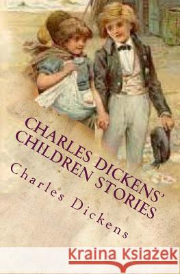 Charles Dickens' Children Stories: Re-told by his granddaughter and others With twelve full-page illustrations Altemus Company, Philadelphia Henry 9781541022300