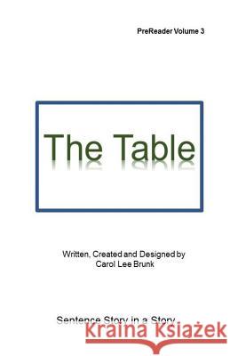 The Table: The Table Carol Lee Brunk Carol Lee Brunk Carol Lee Brunk 9781541023048 Createspace Independent Publishing Platform