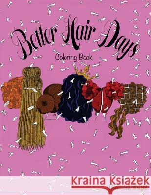 Better Hair Days Quennina Wright 9781541024168 Createspace Independent Publishing Platform