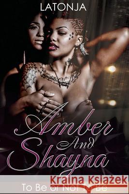 Amber and Shayna: To Be or Not To Be Smith, Latonja M. 9781541024489 Createspace Independent Publishing Platform