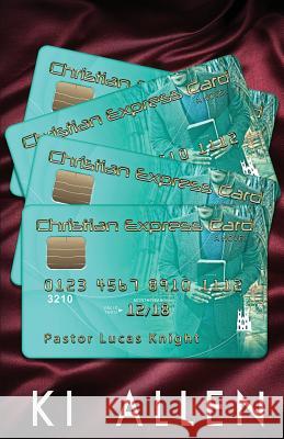 Christian Express Card Ki Allen 9781541025462 Createspace Independent Publishing Platform