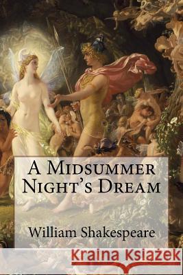 A Midsummer Night's Dream William Shakespeare William Shakespeare Paula Benitez 9781541025806