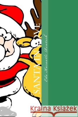 SANTA in LOVE: Global warming. The true story Eda Karaatl 9781541027176 Createspace Independent Publishing Platform