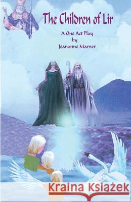 The Children of Lir Jeananne Marner 9781541028036 Createspace Independent Publishing Platform