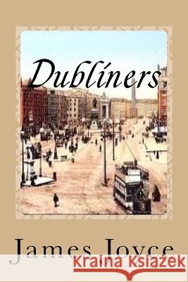 Dubliners James Joyce Gustavo J. Sanchez 9781541028692