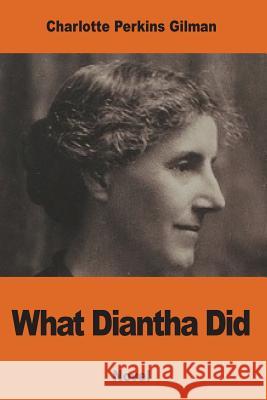 What Diantha Did Charlotte Perkins Gilman 9781541029194