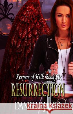 Resurrection Danielle James 9781541030190 Createspace Independent Publishing Platform