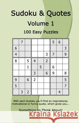 Sudoku & Quotes Volume 1: 100 Easy Puzzles Rudy Dentu 9781541031883 Createspace Independent Publishing Platform