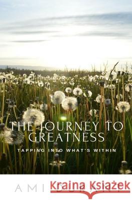 The Journey to Greatness - Tapping into What's Within Durant, Ami 9781541033108