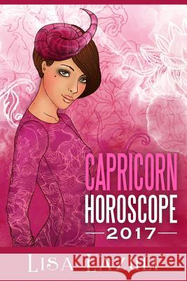 Capricorn Horoscope 2017 Lisa Lazuli 9781541033351 Createspace Independent Publishing Platform