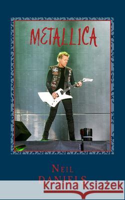 Metallica - A Thrash Metal Salute Neil Daniels 9781541034464