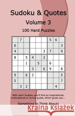Sudoku & Quotes Volume 3: 100 Hard Puzzles Rudy Dentu 9781541035720 Createspace Independent Publishing Platform