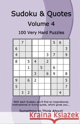 Sudoku & Quotes Volume 4: 100 Very Hard Puzzles Rudy Dentu 9781541035997 Createspace Independent Publishing Platform