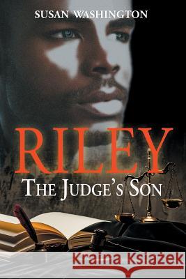 Riley, The Judge's Son Washington, Susan 9781541036062 Createspace Independent Publishing Platform