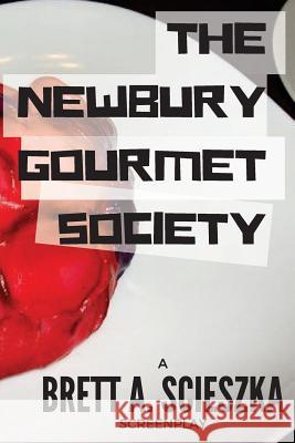 The Newbury Gourmet Society Brett a. Scieszka 9781541036871