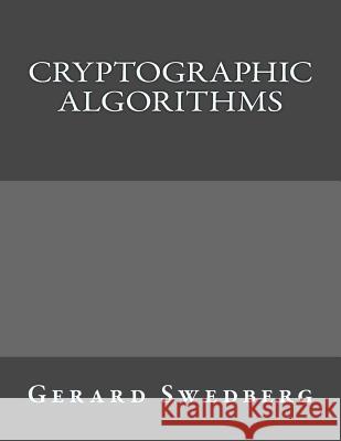 Cryptographic Algorithms Gerard Swedberg 9781541040069