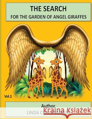 The search for the garden of angel giraffes Cunningham, Linda K. 9781541040670