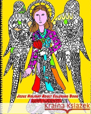 Jesus Holiday Adult Coloring Book Chris Rockwell 9781541041288 Createspace Independent Publishing Platform