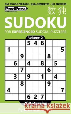 Sudoku Book for Experienced Puzzlers: 200 Puzzles (Volume 2) Arberesh Dalipi 9781541041875 Createspace Independent Publishing Platform