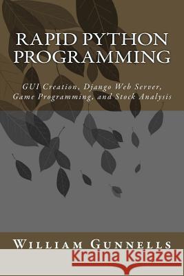 Rapid Python Programming William C. Gunnells 9781541043084 Createspace Independent Publishing Platform