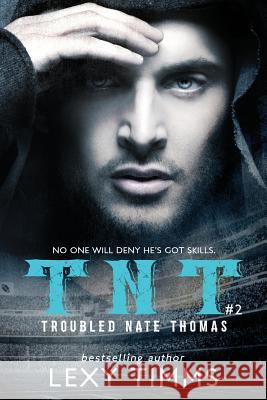 Troubled Nate Thomas - Part 2: Sport Football Romance Lexy Timms 9781541043459