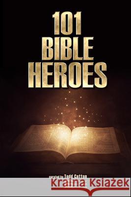 101 Bible Heroes Todd Cotton 9781541044029