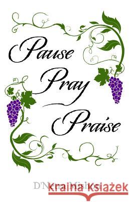 Pause Pray Praise D'Netra Mishon 9781541045026