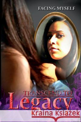 Transcend To Legacy: Facing Myself Fifer, Bridgett 9781541050235