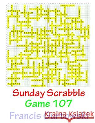 Sunday Scrabble Game 107 MR Francis Gurtowski 9781541051829 Createspace Independent Publishing Platform